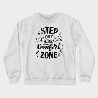 Step Out Of Your Comfort Zone Crewneck Sweatshirt